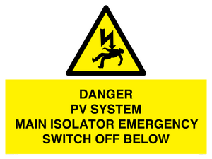 DANGER PV SYSTEM MAIN ISOLATOR EMERGENCY SWITCH OFF BELOW